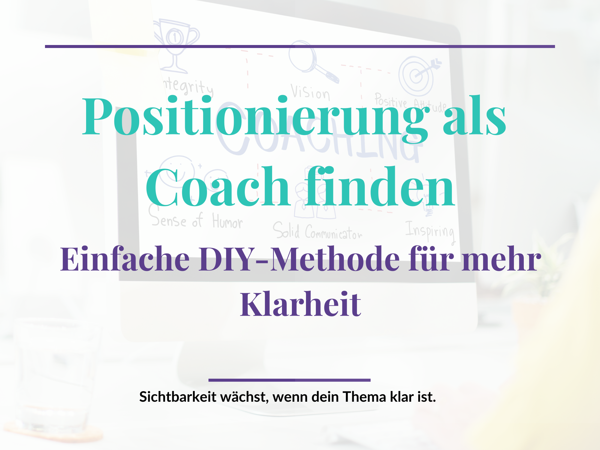 Positionierung als Coach finden - Sichtbarkeit für Coaches mit Blog