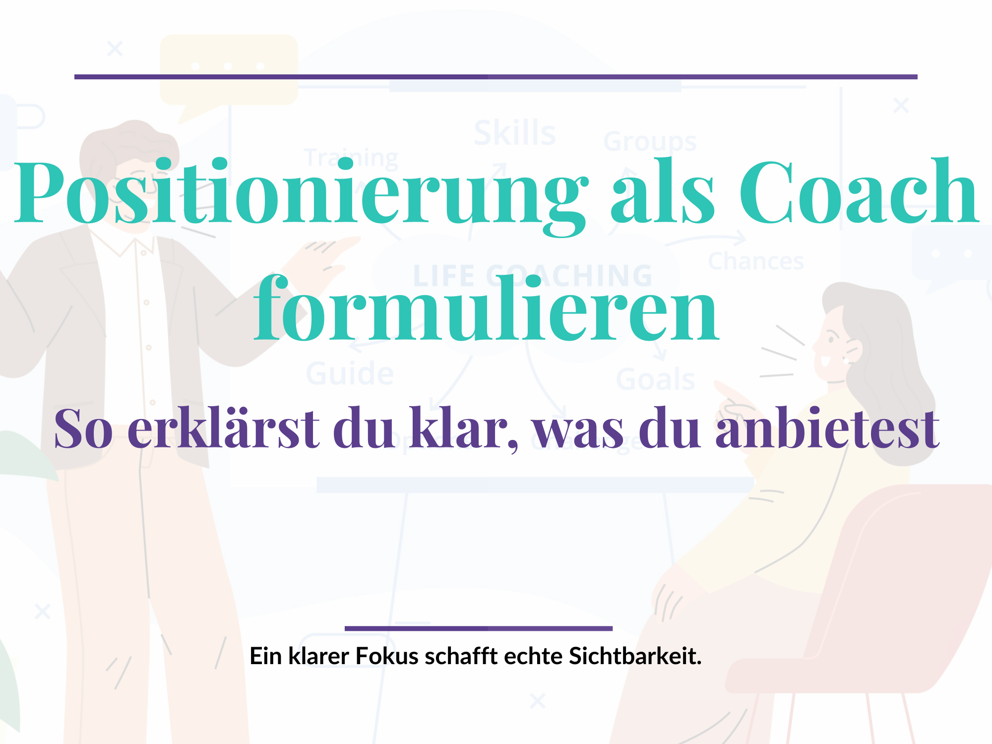 Positionierung als Coach formulieren - Sichtbarkeit für Coaches