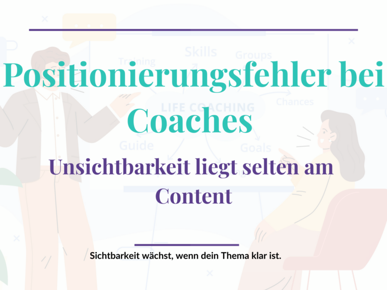 Positionierungsfehler bei Coaches - Warum ist mein Blog unsichtbar