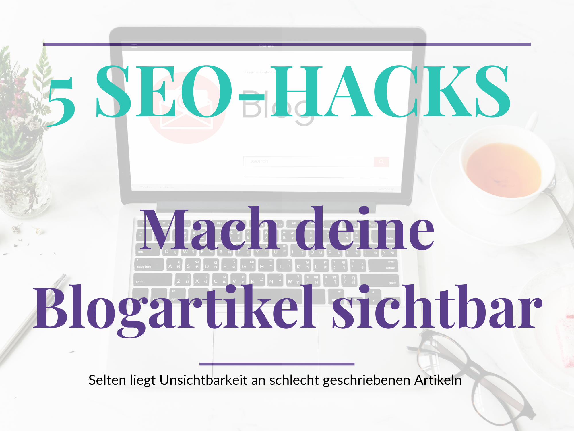 5 Seo Hacks für die Sichtbarkeit von Blogartikel