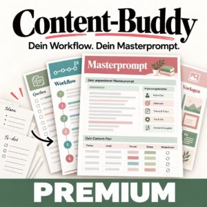 Content-Buddy Premium – Dein Workflow und persönlicher Masterprompt